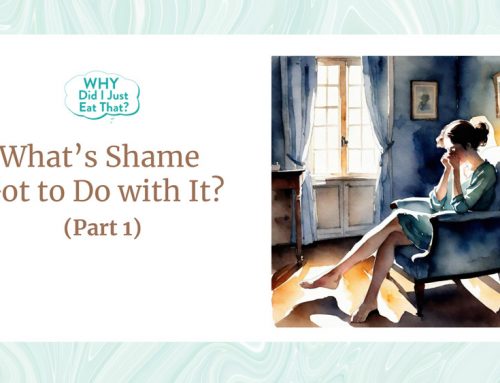 What’s Shame Got to Do with It? Part One